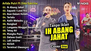 Arlida Putri ft Dike Sabrina - Ih Abang Jahat | Full Album terbaru 2023 (Tanpa Iklan)