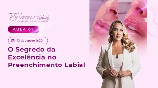 Aula 1: O Segredo da Excelência no Preenchimento Labial