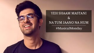 Yeh Shaam Mastani | Na Tum Jaano Na Hum | Musical Monday | Hriday Gattani