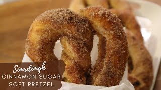 Sourdough Soft Pretzel | Cinnamon Sugar Soft Pretzel | how to shape soft pretzel