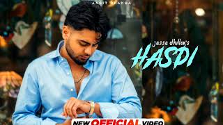 Hasdi (OFFICIAL VIDEO) Jassa Dhillon, Aaja Ni Aaja Tainu Hasna Sikha Diye, Bombaa Jassa Dhillon