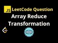 2626. Array Reduce Transformation - Leetcode JavaScript Solution with Explanation