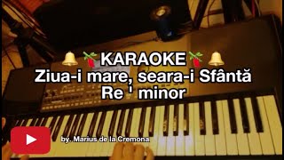 🔔🎄 Ziua-i mare, seara-i sfântă (Re ' min) - KARAOKE