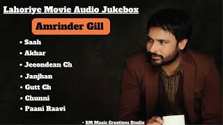 Lahoriye | Amrinder Gill | Akhar Amrinder Gill | Amrinder Gill New Song | Bir Singh | 2023