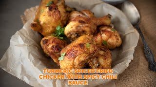 Turmeric Spiced Fried Chicken with Spicy Chili Sauce