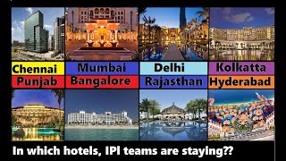 IPL 2020: ALL Teams Hotel's In UAE, Full Detail.