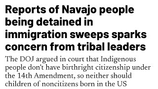 Navajo People Detained by ICE - US CITIZEN ?! Trumps Immigration Policy 2025 - New Mexico - Arizona