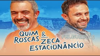 QUIM ROSCAS & ZECA ESTANCIONÃNCIO - FELGUEIRAS