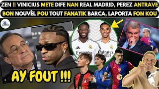 ZEN !! Vinicius Jr METE DIFE nan REAL MADRID, Perez ANTRAVE tout bon FWA SA_BON NOUVÈL nan BARCA...