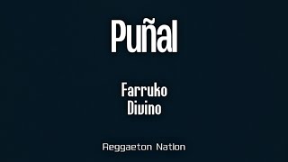 Farruko, Divino - PUÑAL (Letra/Lyrics) | CVRBON VRMOR C_DE: G_D.O.N.