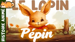 Pépin le lapin 🐰 Histoire pour s'endormir | Conte pour enfant pour dormir le soir | Encouragement