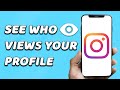 How To See Who Views Your Instagram Profile (EASY!)