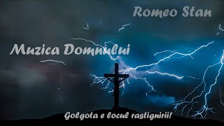 ⚪️Muzica Domnului⚪️ - Romeo Stan - Golgota e locul rastignirii!