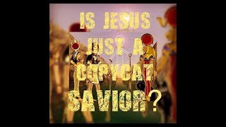 Is Jesus a Copycat Savior? (Horus, Isis, Osiris, Krishna, Attis, Zeitgeist, etc.)