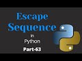 Escape Sequence Characters in Python || Part-63 || Python Tutorial for Beginners