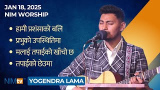 NIM Worship - Yogendra Lama - January 18, 2025