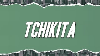 Medy - Tchikita (Testo/Lyrics)