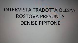 Denise Pipitone : Intervista tradotta di Olesya Rostova presunta Denise Pipitone