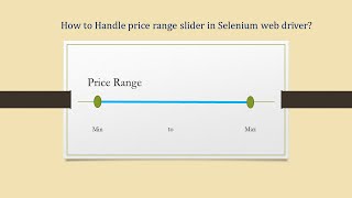 How to Handle Price Range slider in Selenium WebDriver?