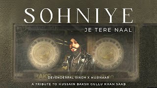 Sohniye Je Tere Naal (Remix) Devenderpal Singh | Musikaar | Ustad Hussain Baksh Guloo Ji