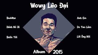 5. Wowy - Do Tao Làm || Album Wowy Lão Đại 2015