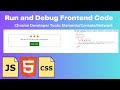 How to run and debug JavaScript code? Debugging Frontend APP in Chrome Dev Tools