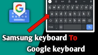 How To Change Keyboard On Samsung Phone || Default Keyboard To Gboard || Google Keyboard