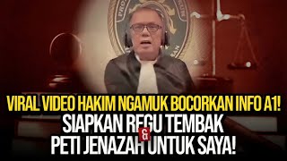 VIRAL VIDEO HAKIM NGAMUK BOCORKAN INFO A1! SIAPKAN REGU TEMBAK \u0026 PETI JENAZAH UNTUK SAYA!