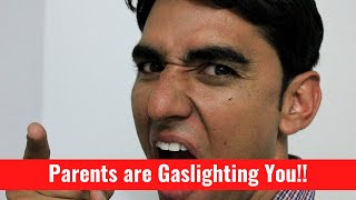 7 Signs Your Parents are Gaslighting You! Are Your Parents Gas Lighting You? Signs you are a victim!
