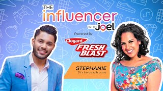 The Influencer with Joel - Featuring Stephanie Siriwardhana | Season 01 | Episode 08