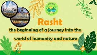 Exploring Rasht: a journey to the land of nature and history