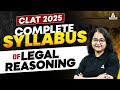 CLAT 2025 | Complete Syllabus of Legal Reasoning for CLAT Entrance Exams 2025