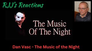 Reaction to Dan Vasc - The Music of the Night