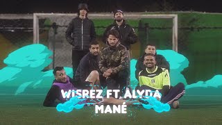 Wisrez FT Alyda MANE (Music Video)