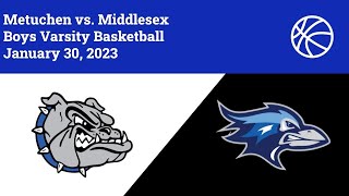 Metuchen Boys Varsity Basketball vs. Middlesex 1/30/23