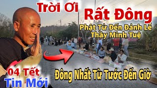 Sáng 04 Tết Trời Ơi😯 Rất Đông Phật Tử Đến Đảnh Lễ Thầy Minh Tuệ Đông Nhất Từ Trước Đến Nay