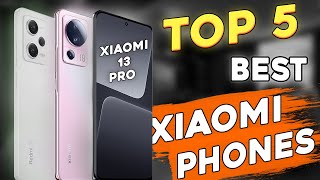 Best Xiaomi Phones 2023 | Top 5 best Xiaomi Phones