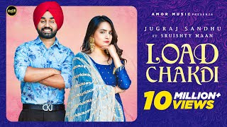 Load Chakdi -Jugraj Sandhu | Sruishty Mann | The Boss | Guri | Latest Punjabi Songs | Viral songs