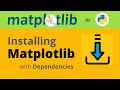 #3 Installing Matplotlib with dependencies in Python | Matplotlib tutorial 2021