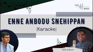 Enne Anbodu Snehippan - Malayalam Christian Song (Karaoke)