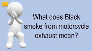 What Does Black Smoke From Motorcycle Exhaust Mean?