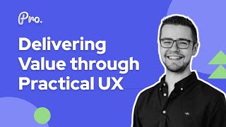 Workshop - Deliver Value with Practical UX | UX Implementation | UX in Real Life | UX Design