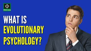 What is Evolutionary Psychology?