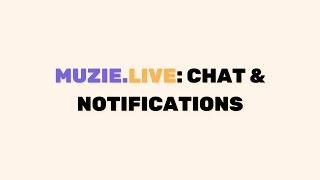 Muzie.Live: Chat \u0026 Notifications