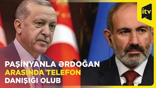 Paşinyan Prezident Ərdoğana zəng etdi