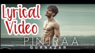 Pinjraa (Lyrics) || Gurnazar || Jaani || Latest Punjabi Songs 2018