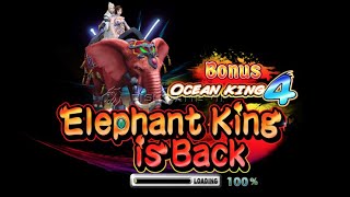 Ocean King 4 Bonus Elephant King is Back