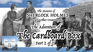 The Adventure of The Cardboard Box (Part 2 of 2) - The Memoirs of Sherlock Holmes