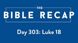 Day 303 (Luke 18)