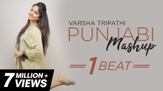 1 BEAT Punjabi Mashup  | Varsha Tripathi